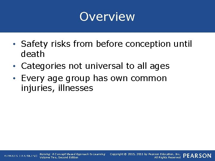 Overview • Safety risks from before conception until death • Categories not universal to