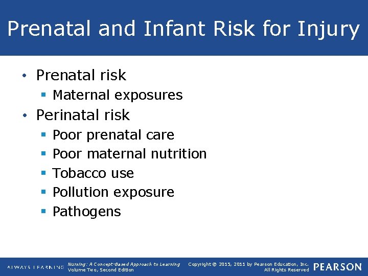 Prenatal and Infant Risk for Injury • Prenatal risk § Maternal exposures • Perinatal
