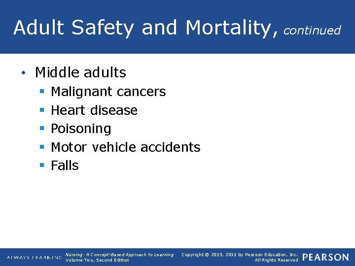 Adult Safety and Mortality, continued • Middle adults § § § Malignant cancers Heart