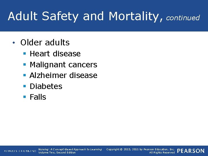 Adult Safety and Mortality, continued • Older adults § § § Heart disease Malignant