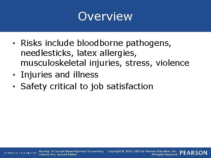 Overview • Risks include bloodborne pathogens, needlesticks, latex allergies, musculoskeletal injuries, stress, violence •
