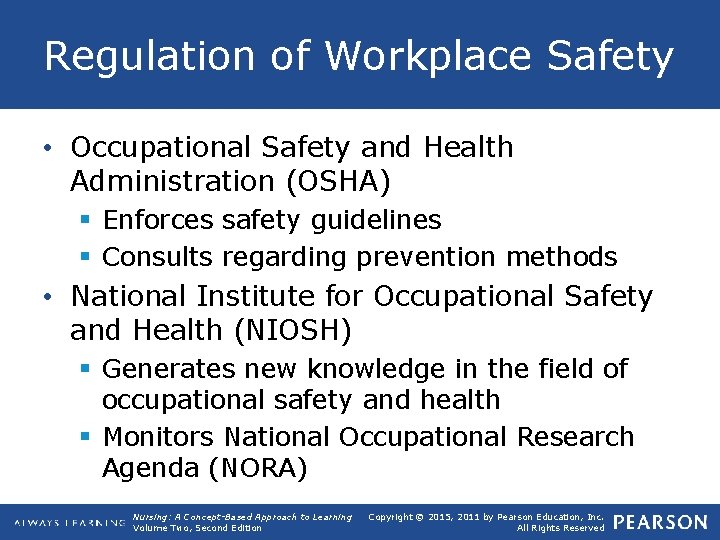 Regulation of Workplace Safety • Occupational Safety and Health Administration (OSHA) § Enforces safety