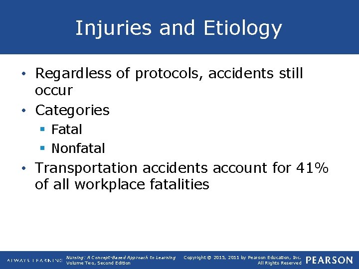 Injuries and Etiology • Regardless of protocols, accidents still occur • Categories § Fatal