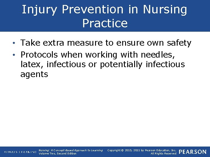 Injury Prevention in Nursing Practice • Take extra measure to ensure own safety •