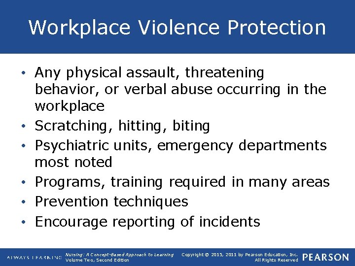 Workplace Violence Protection • Any physical assault, threatening behavior, or verbal abuse occurring in