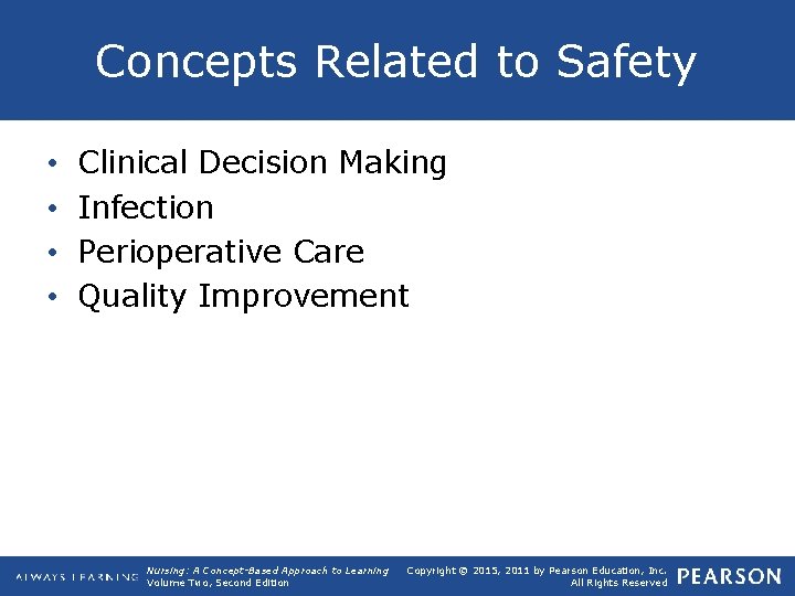 Concepts Related to Safety • • Clinical Decision Making Infection Perioperative Care Quality Improvement