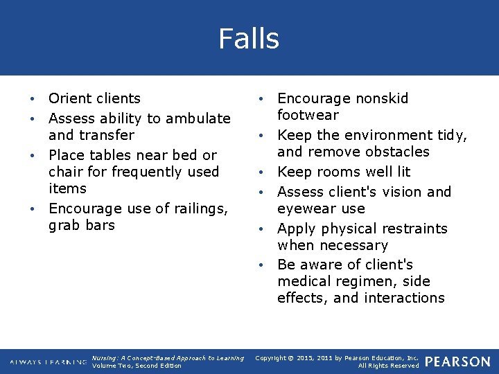Falls • Orient clients • Assess ability to ambulate and transfer • Place tables
