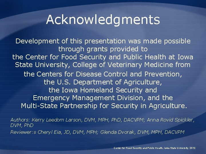 Acknowledgments Development of this presentation was made possible through grants provided to the Center