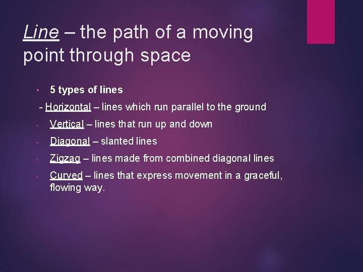 Line – the path of a moving point through space • 5 types of