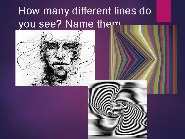 How many different lines do you see? Name them. 