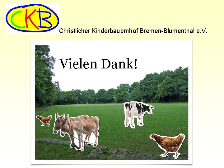 Christlicher Kinderbauernhof Bremen-Blumenthal e. V. Vielen Dank! 