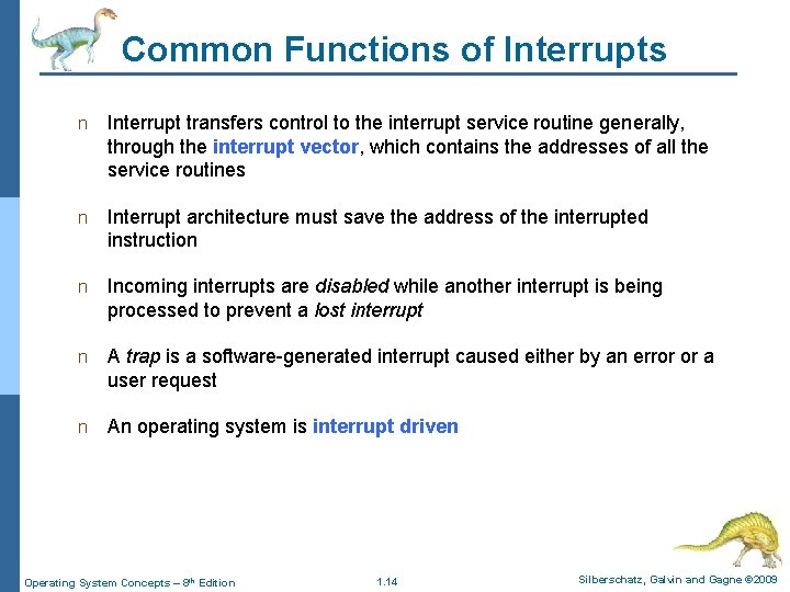 Common Functions of Interrupts n Interrupt transfers control to the interrupt service routine generally,