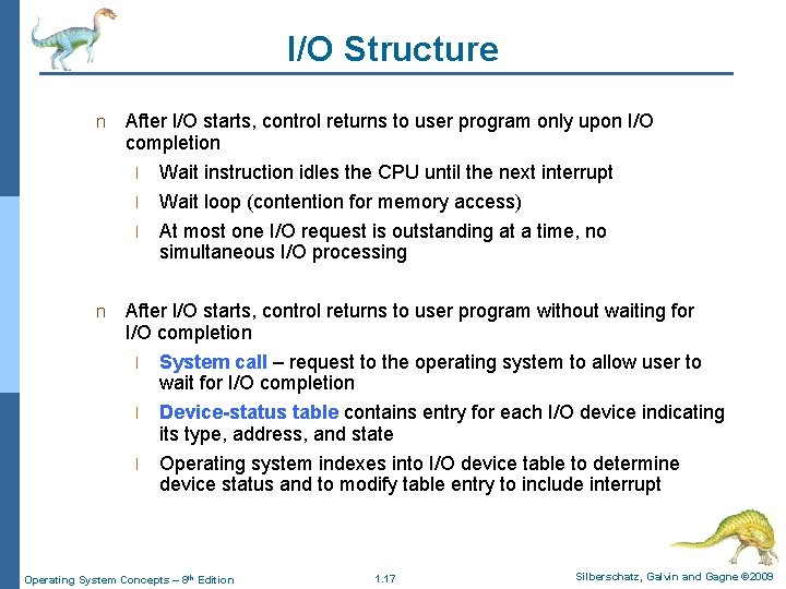 I/O Structure n After I/O starts, control returns to user program only upon I/O