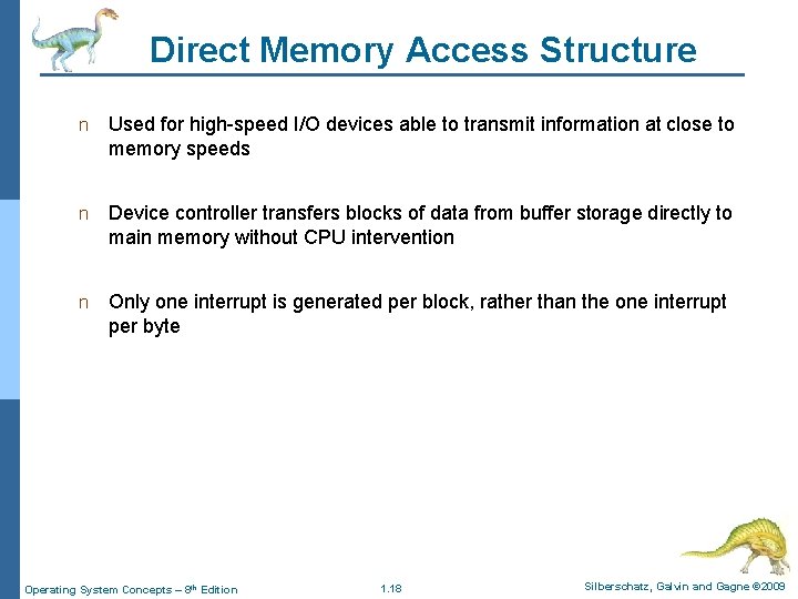 Direct Memory Access Structure n Used for high-speed I/O devices able to transmit information