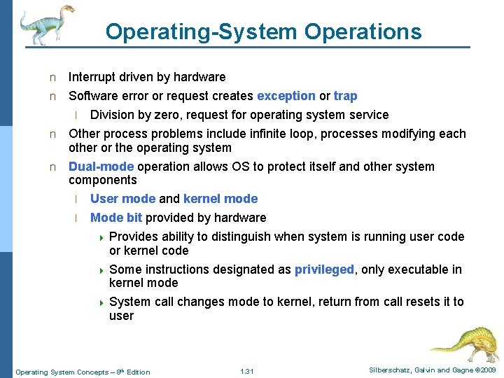 Operating-System Operations n Interrupt driven by hardware Software error or request creates exception or