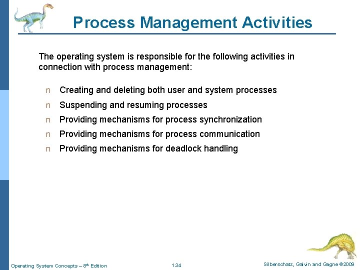 Process Management Activities The operating system is responsible for the following activities in connection