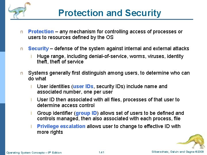 Protection and Security n Protection – any mechanism for controlling access of processes or