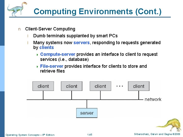 Computing Environments (Cont. ) n Client-Server Computing l l Dumb terminals supplanted by smart