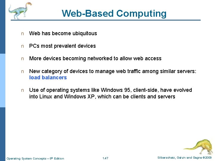 Web-Based Computing n Web has become ubiquitous n PCs most prevalent devices n More