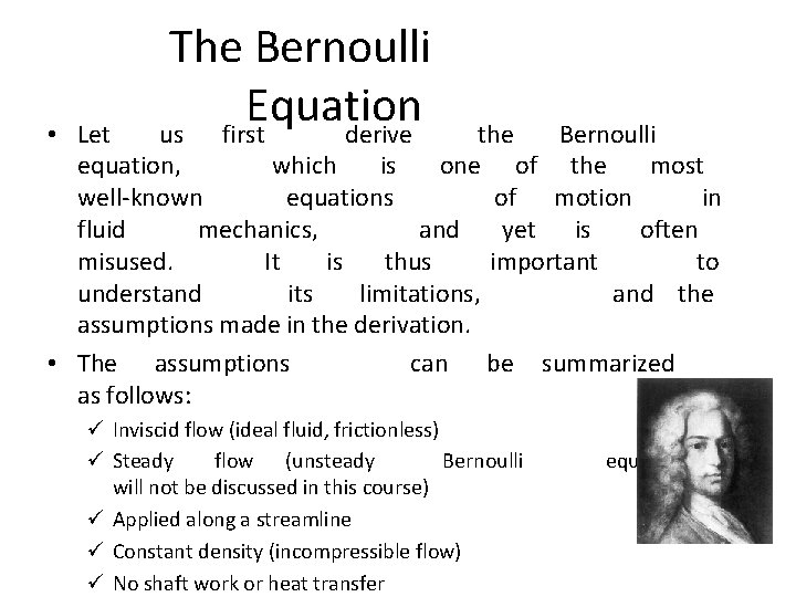 The Bernoulli Equation us first derive • Let the Bernoulli equation, which is one