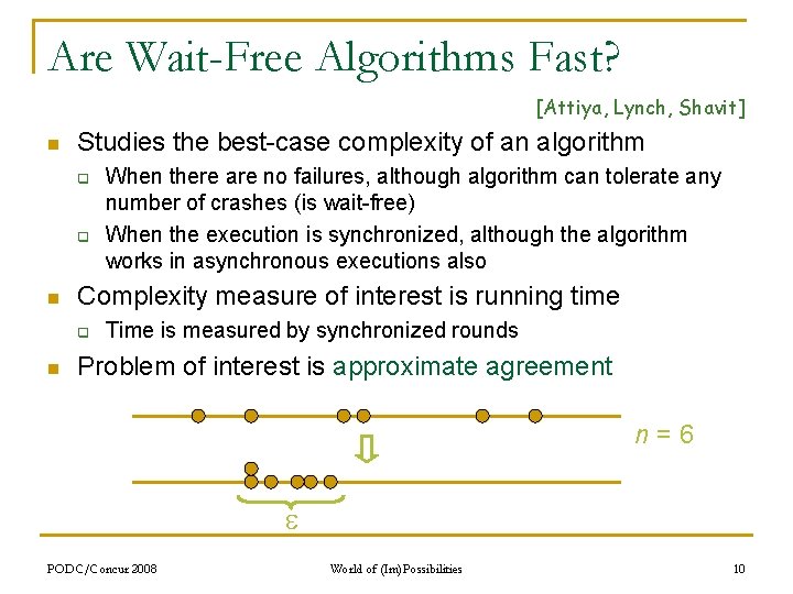 Are Wait-Free Algorithms Fast? [Attiya, Lynch, Shavit] n Studies the best-case complexity of an