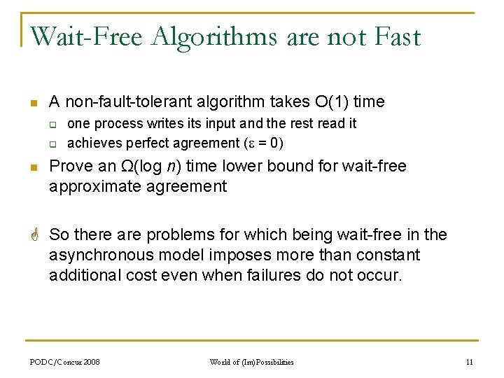 Wait-Free Algorithms are not Fast n A non-fault-tolerant algorithm takes O(1) time q q