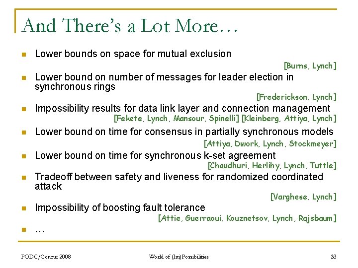 And There’s a Lot More… n Lower bounds on space for mutual exclusion [Burns,