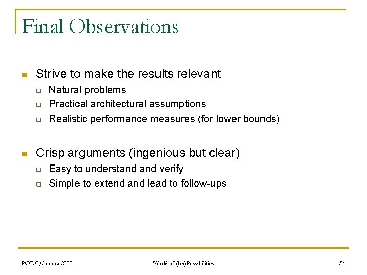 Final Observations n Strive to make the results relevant q q q n Natural