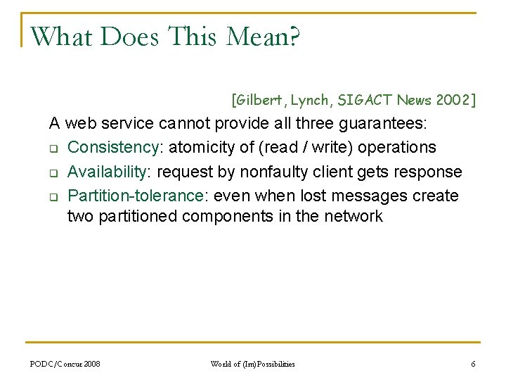 What Does This Mean? [Gilbert, Lynch, SIGACT News 2002] A web service cannot provide