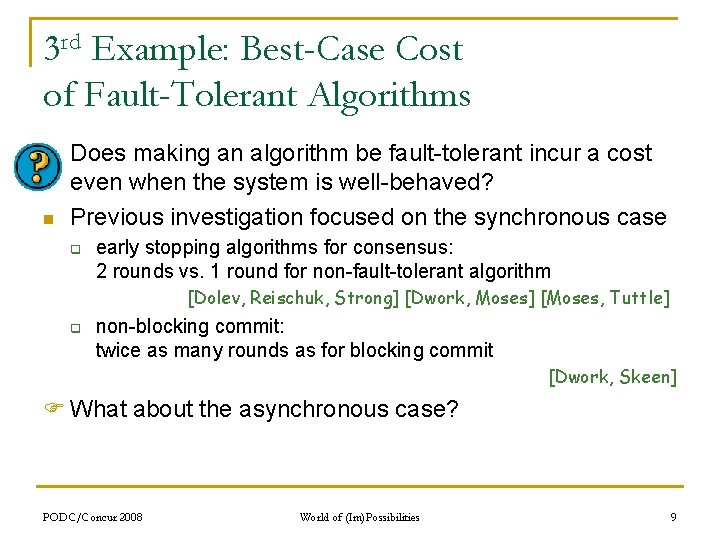 3 rd Example: Best-Case Cost of Fault-Tolerant Algorithms n Does making an algorithm be