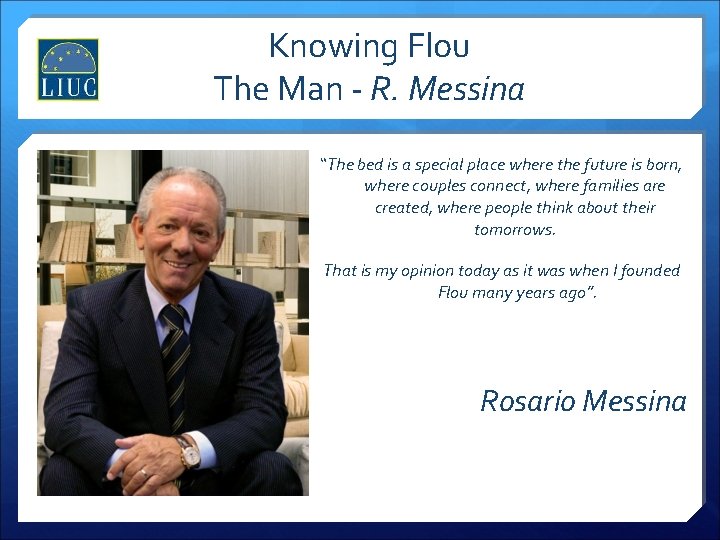 Knowing Flou The Man - R. Messina “The bed is a special place where