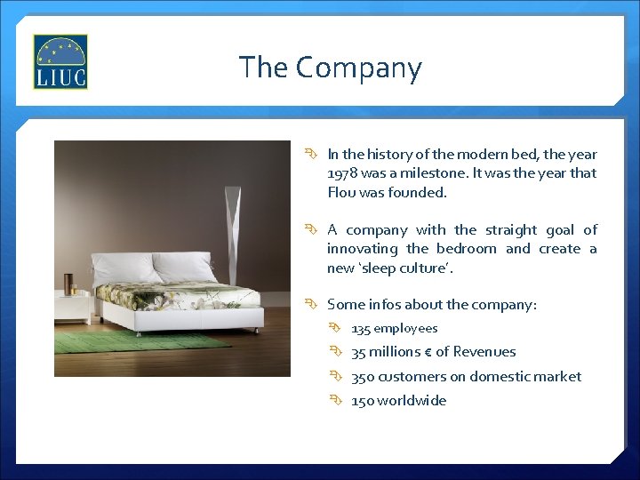 The Company In the history of the modern bed, the year 1978 was a