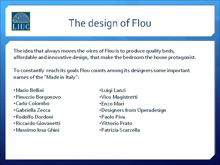 The design of Flou The idea that always moves the wires of Flou is