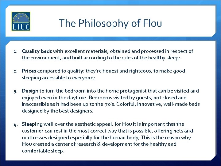 The Philosophy of Flou 1. Quality beds with excellent materials, obtained and processed in