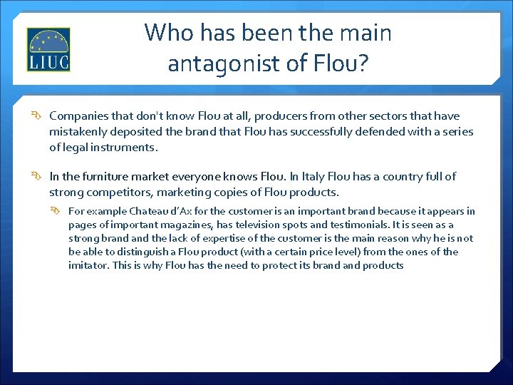 Who has been the main antagonist of Flou? Companies that don't know Flou at