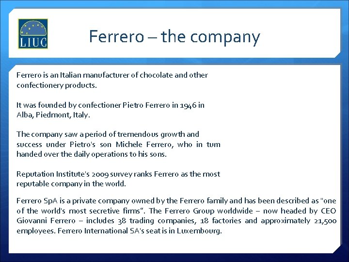 Ferrero – the company Ferrero is an Italian manufacturer of chocolate and other confectionery