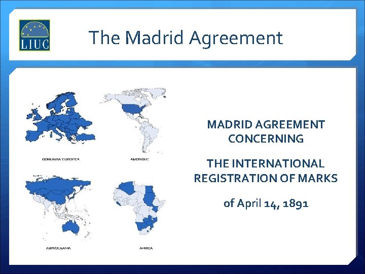 The Madrid Agreement MADRID AGREEMENT CONCERNING THE INTERNATIONAL REGISTRATION OF MARKS of April 14,