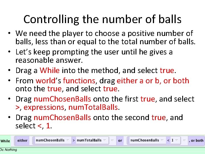 Controlling the number of balls • We need the player to choose a positive