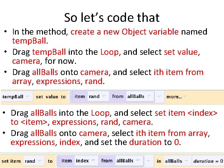 So let’s code that • In the method, create a new Object variable named