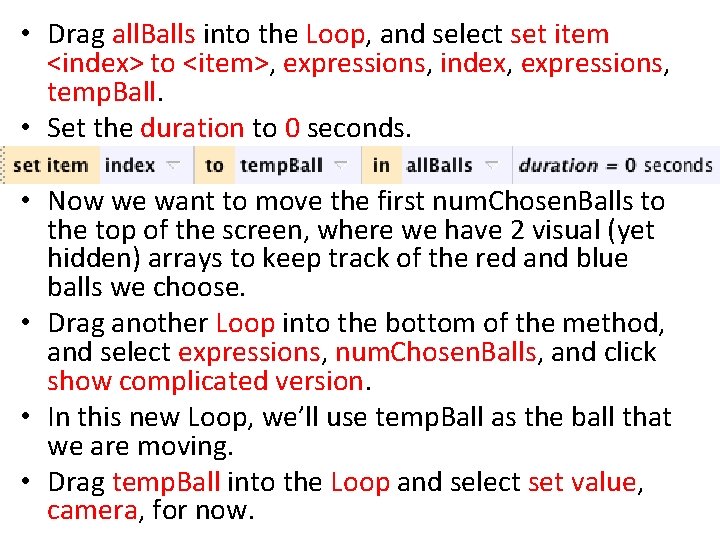  • Drag all. Balls into the Loop, and select set item <index> to