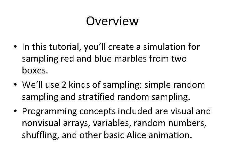Overview • In this tutorial, you’ll create a simulation for sampling red and blue