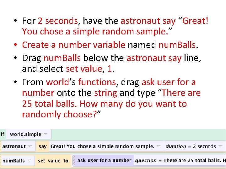• For 2 seconds, have the astronaut say “Great! You chose a simple • For 2 seconds, have the astronaut say “Great! You chose a simple