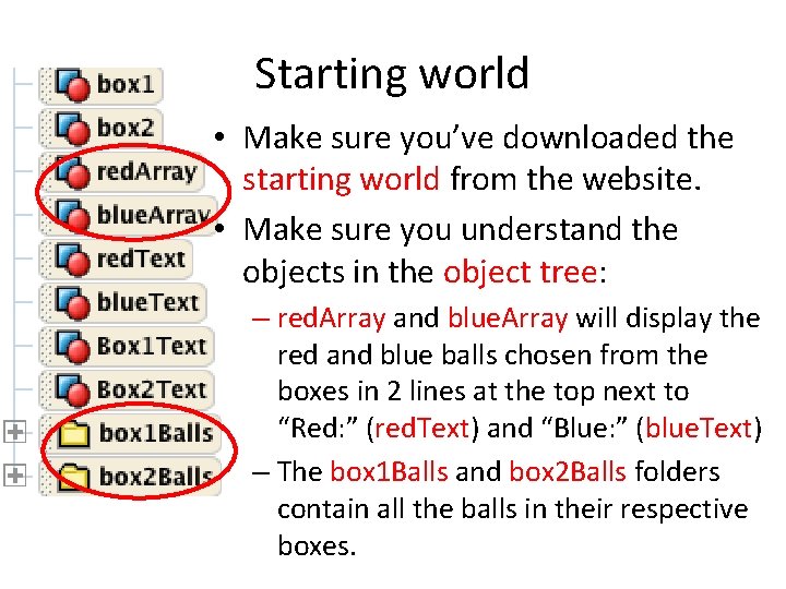 Starting world • Make sure you’ve downloaded the starting world from the website. • Starting world • Make sure you’ve downloaded the starting world from the website. •