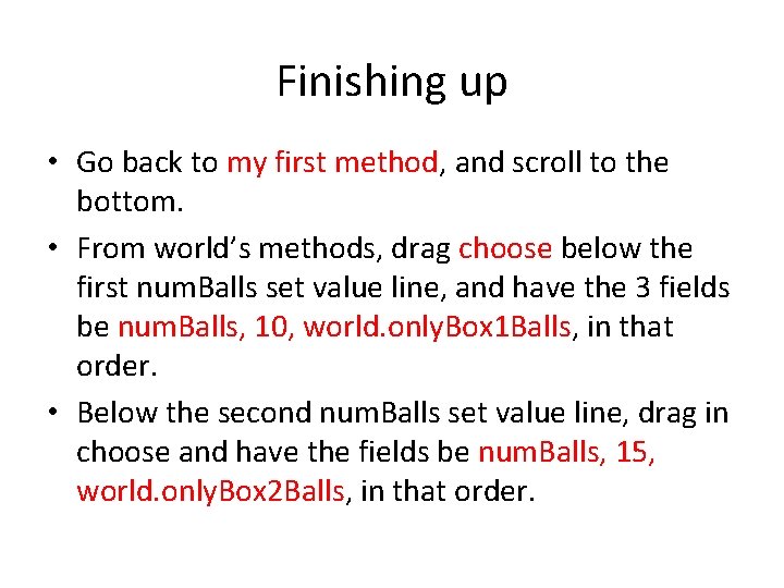 Finishing up • Go back to my first method, and scroll to the bottom. Finishing up • Go back to my first method, and scroll to the bottom.
