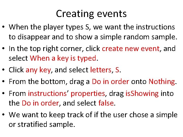 Creating events • When the player types S, we want the instructions to disappear