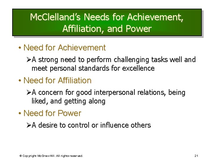 Mc. Clelland’s Needs for Achievement, Affiliation, and Power • Need for Achievement ØA strong Mc. Clelland’s Needs for Achievement, Affiliation, and Power • Need for Achievement ØA strong