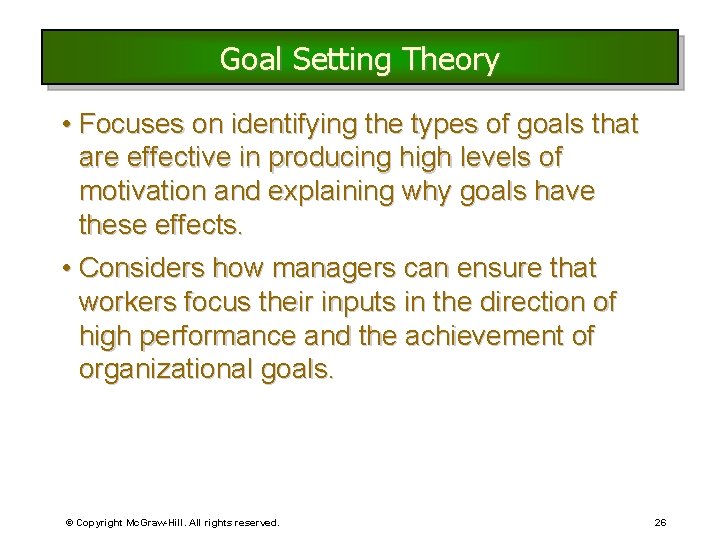 Goal Setting Theory • Focuses on identifying the types of goals that are effective Goal Setting Theory • Focuses on identifying the types of goals that are effective