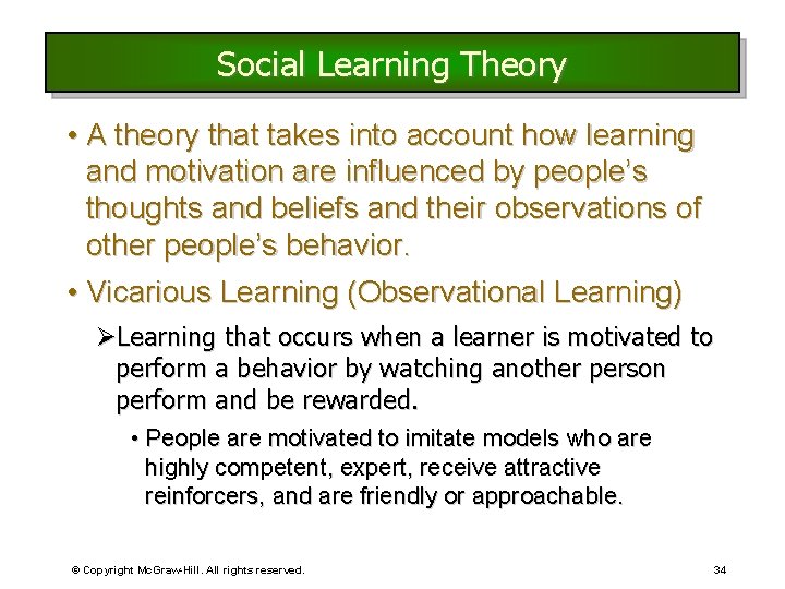 Social Learning Theory • A theory that takes into account how learning and motivation Social Learning Theory • A theory that takes into account how learning and motivation