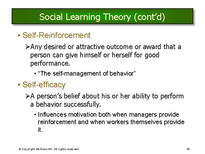 Social Learning Theory (cont’d) • Self-Reinforcement ØAny desired or attractive outcome or award that Social Learning Theory (cont’d) • Self-Reinforcement ØAny desired or attractive outcome or award that