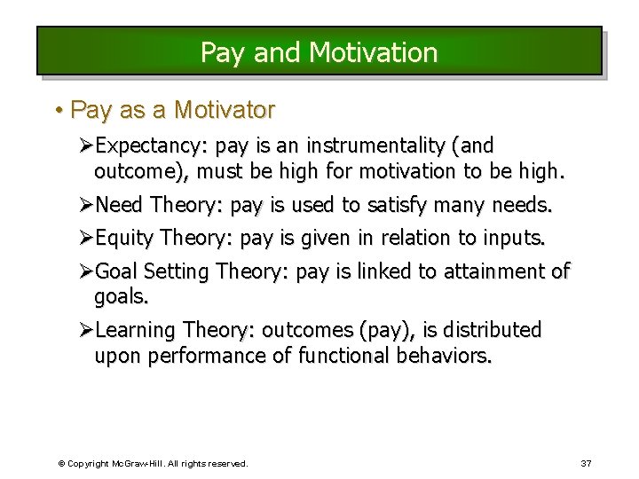 Pay and Motivation • Pay as a Motivator ØExpectancy: pay is an instrumentality (and Pay and Motivation • Pay as a Motivator ØExpectancy: pay is an instrumentality (and